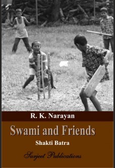 R. K. NARAYAN: SWAMI AND FRIENDS